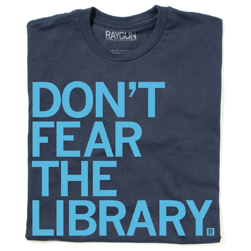 T-Shirt with Funny Graphics for Humor Lovers-Don't Fear The Library