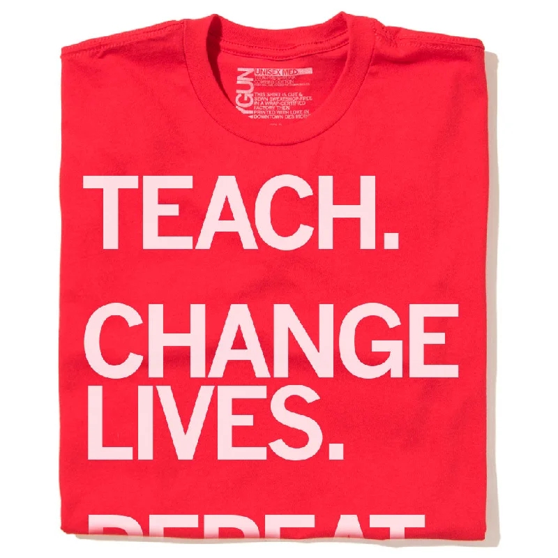 Casual T-Shirt with Statement Graphics for Bold Style-Teach Change Lives Repeat Red