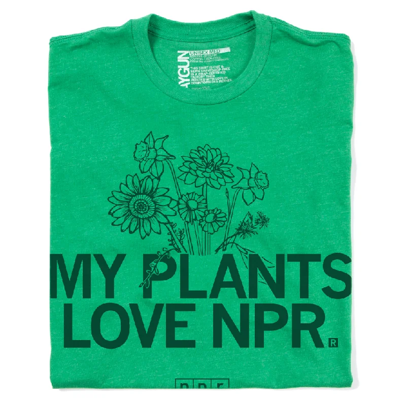 T-Shirt with Artistic Print for Bold Expression-My Plants Love NPR