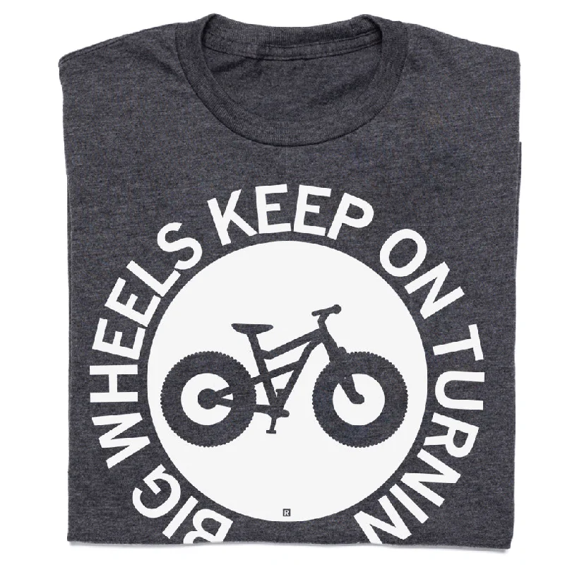 Retro T-Shirt for Vintage Fashion-Big Wheels Keep On Turnin