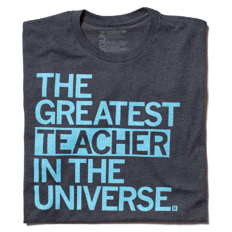 Creative T-Shirt with Unique Designs for Bold Style-Greatest Teacher In The Universe