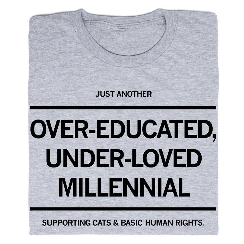 Graphic Print T-Shirt for Streetwear Style-Over-Educated Under-Loved Millennial