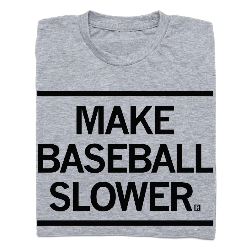 Graphic T-Shirt with Bold Designs-Make Baseball Slower