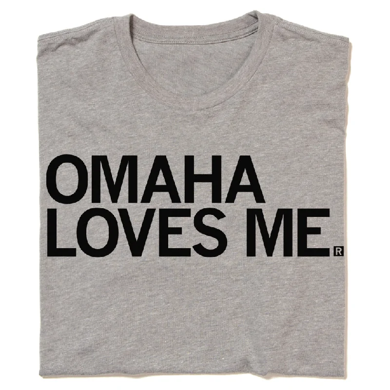 Custom T-Shirt with Your Own Design-Omaha Loves Me