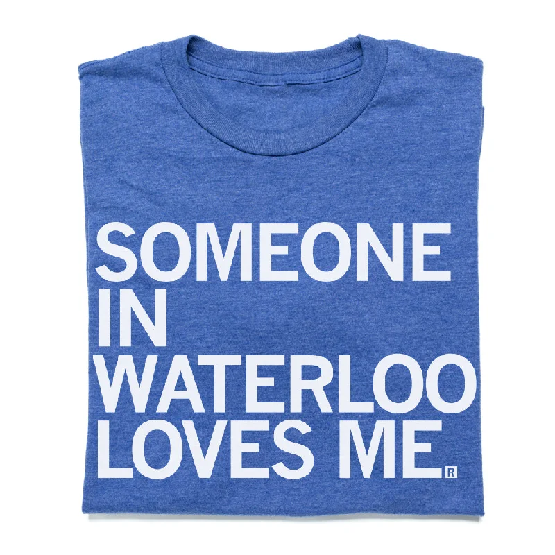 T-Shirt with Vibrant Colors for Bold Look-Someone Loves Me Waterloo