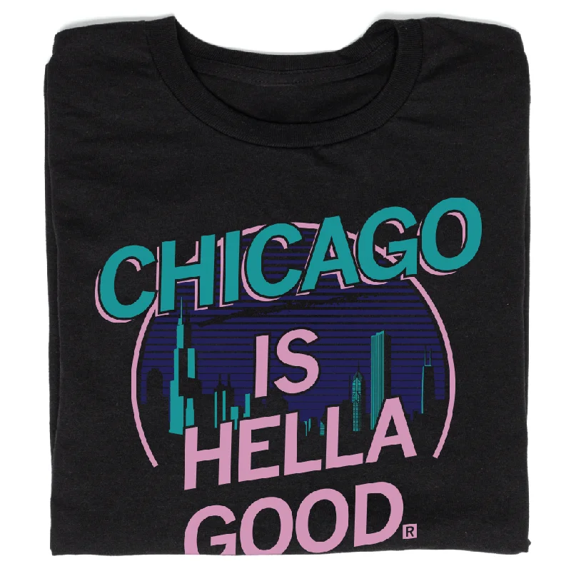 T-Shirt with Inspirational Slogans for Motivation-Chicago Is Hella Good