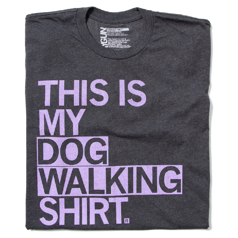 Soft T-Shirt for Sensitive Skin-This Is My Dog Walking Shirt