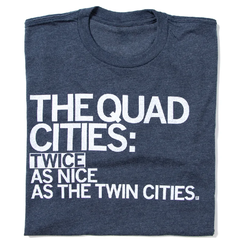 High-Quality T-Shirt for Long-Lasting Comfort-Quad Cities: Twice As Nice