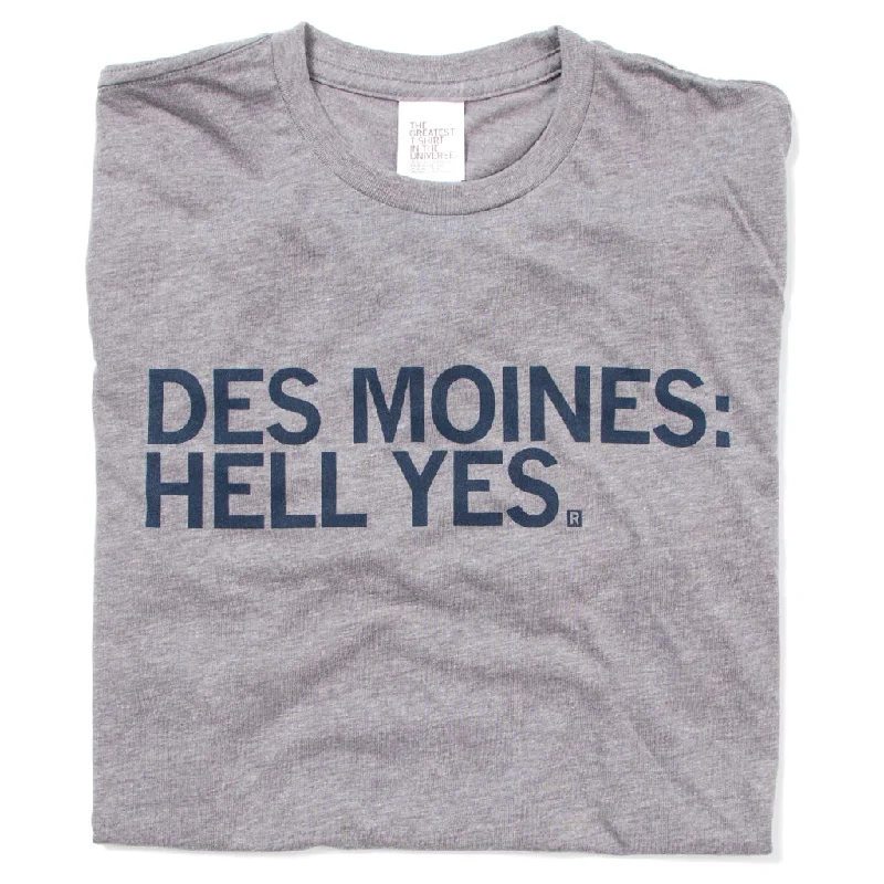 Custom T-Shirt for Promotions and Giveaways-Des Moines: Hell Yes