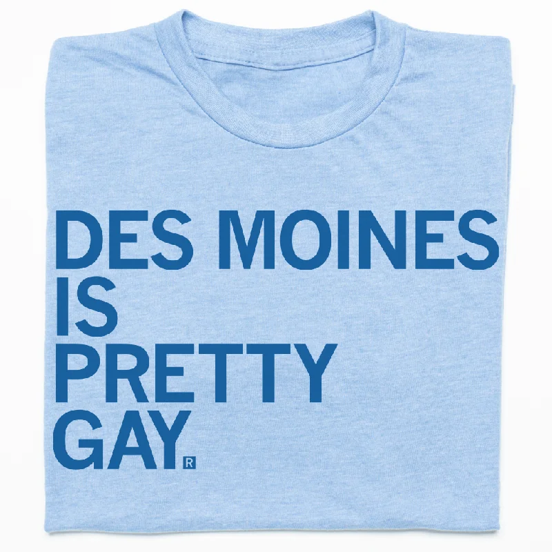 T-Shirt with Custom Artwork for Unique Look-Des Moines Is Pretty Gay