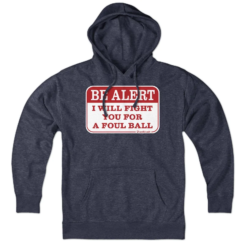 Casual Pullover Hoodies for Relaxed Looks-Be Alert Foul Ball Ballpark Sign Hoodie